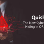 Quishing: The Latest Cyberthreat Lurking Behind QR Codes