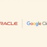 Oracle and Google Cloud Announce the General Availability of Oracle Database@Google Cloud