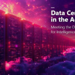 Data Centers in the Age of AI: Meeting the Demand for Intelligence and Scale