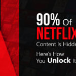 90% Of Netflix Content Is Hidden From It's Users, Here's How You Unlock It!