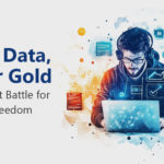 Your Data, Their Gold: The Silent Battle for Digital Freedom