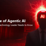 The Rise of Agentic AI: What Every Technology Leader Needs to Know