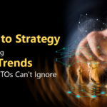 From Hype to Strategy: 5 Emerging Tech Trends CIOs & CTOs Can't Ignore