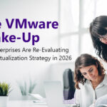 The VMware Shake-Up: Why Enterprises Are Re-Evaluating Their Virtualization Strategy in 2026?