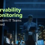 Observability vs. Monitoring: What Modern IT Teams Really Need?
