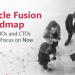 Oracle Fusion Roadmap: What CIOs and CTOs Should Focus on Now?