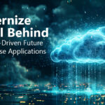 Modernize or Fall Behind: The Cloud-Driven Future of Enterprise Applications