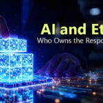 AI and Ethics: Who Owns the Responsibility?