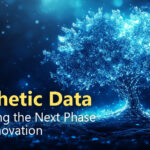 Synthetic Data: Unlocking the Next Phase of AI Innovation