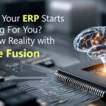 What If Your ERP Starts Thinking For You? The New Reality with Oracle Fusion
