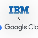 IBM and Google Cloud Announce Strategic Partnership to Scale AI with Human Expertise and AI‑Powered Delivery