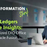 [Transformation Story] From Legacy Ledgers to Live Insights: How a Leading NBFC Modernized Its CFO Office with Oracle Fusion Financials