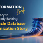 From Legacy to Future-Ready Banking: An Oracle Database Modernization Story