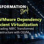 From VMware Dependency to Efficient Virtualization: How a Leading NBFC Transformed Its IT Infrastructure with OLVM