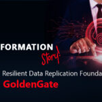 Building a Resilient Data Replication Foundation with Oracle GoldenGate
